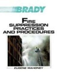 Fire Suppression Practices and Procedures (Brady Fire Science Series)