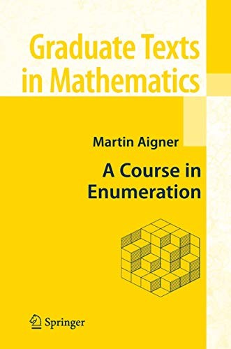 A COURSE IN ENUMERATION (GRADUATE TEXTS IN MATHEMATICS) By Martin Aigner *Mint*
