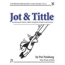 Jot and Tittle: A Workbook for Beginning Hebrew Readers of All Ages