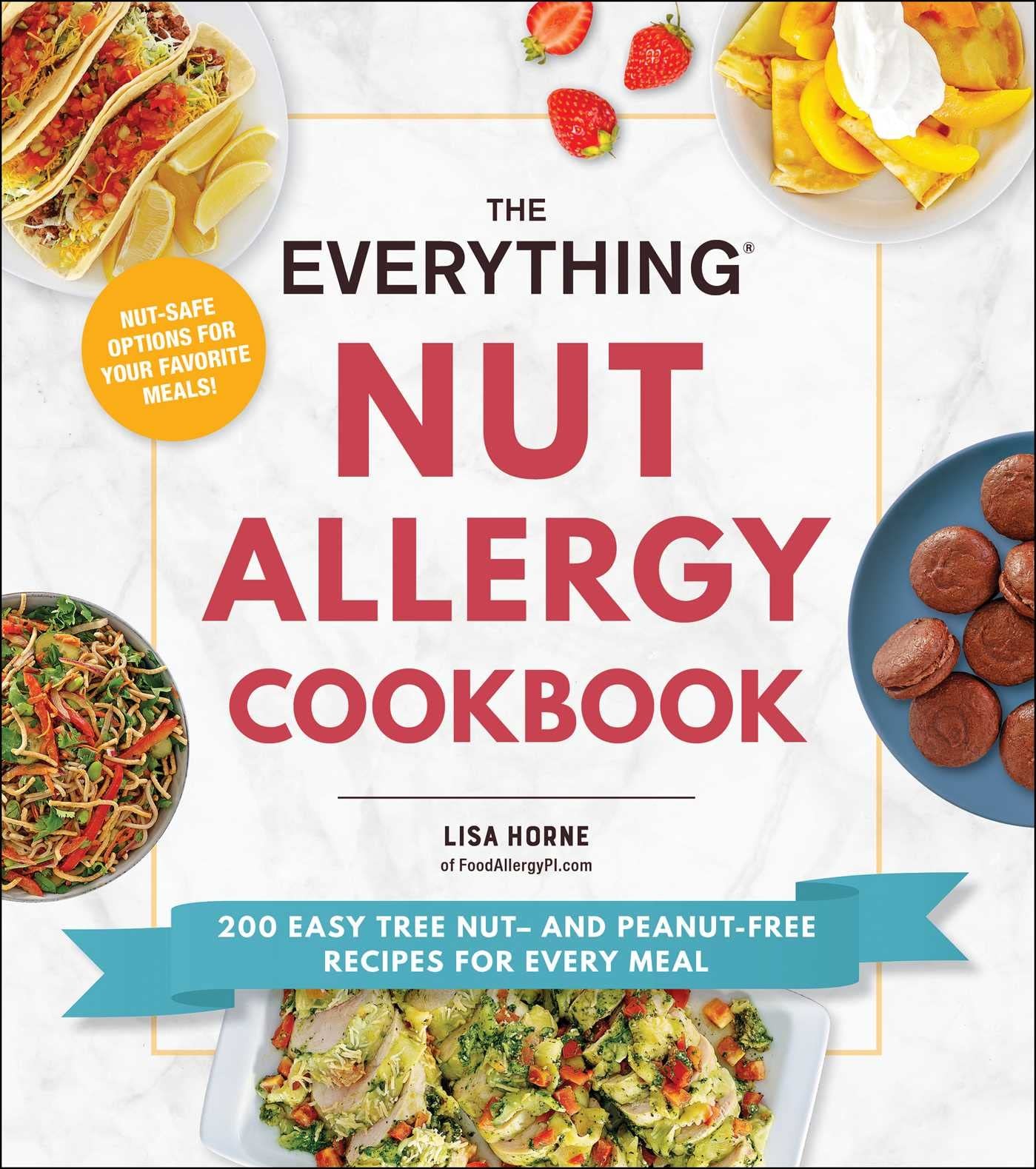 The Everything Nut Allergy Cookbook by Lisa Horne