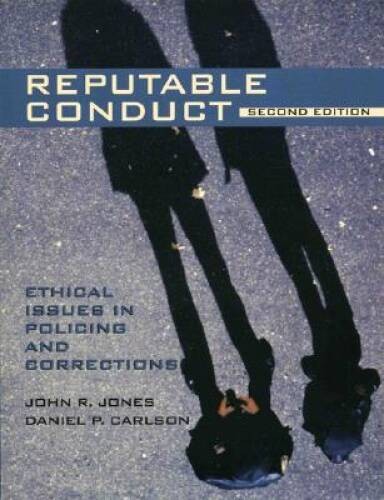 Reputable Conduct: Ethical Issues in Policing and Corrections ( – VERY GOOD