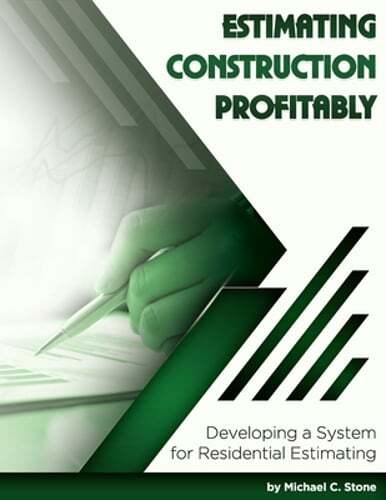Estimating Construction Profitably: Developing a System for Residential by Stone