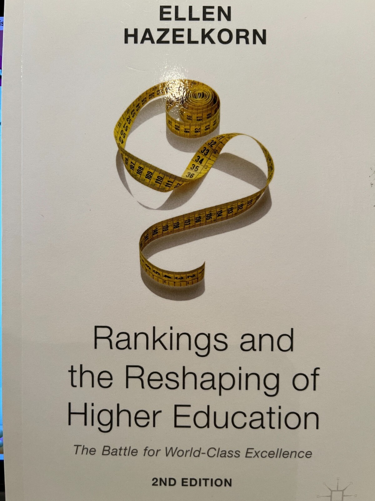 Rankings and the Reshaping of Higher Education by Hazelkorn(2015 pb 2nd edition)