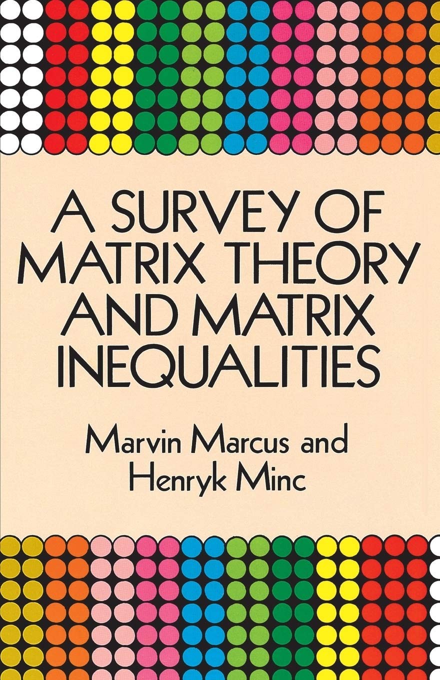 A Survey of Matrix Theory and Matrix Inequalities (Dover Books on Mathematic…