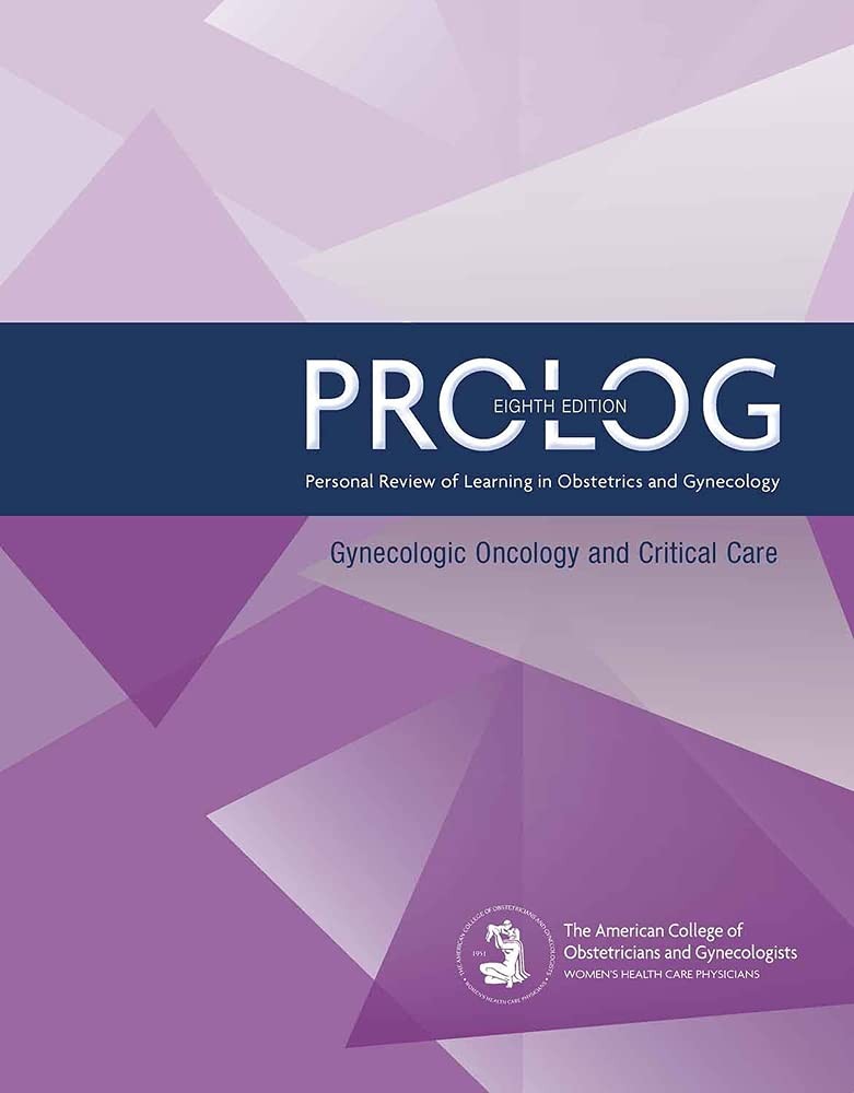 PROLOG: Gynecologic Oncology and Critical Care, Eighth Edition (Assessment &…