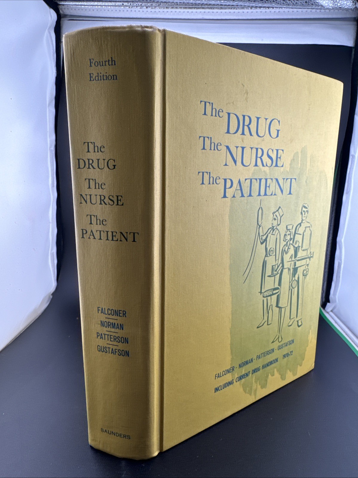 Drug, the Nurse, the Patient Hardcover Textbook 1972-74 W.B. Saunders Co Falcone