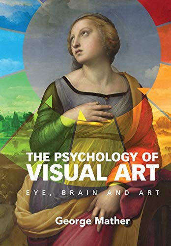 The Psychology of Visual Art: Eye, B…, Mather, George