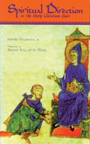 Spiritual Direction in the Early Christian East (Cistercian Studies Series , No.