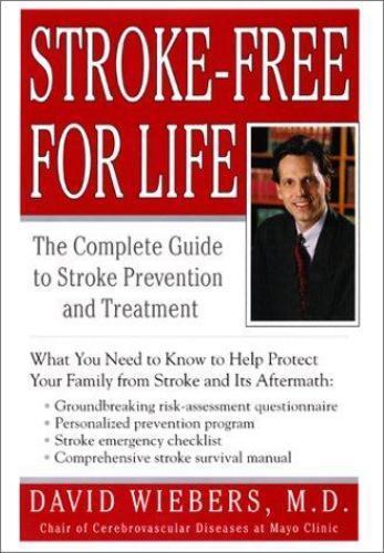 Stroke-Free For Life: The Complete Guide to Stroke Prevention and Treatment by W