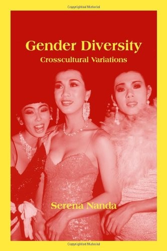 GENDER DIVERSITY: CROSSCULTURAL VARIATIONS By Serena Nanda **BRAND NEW**