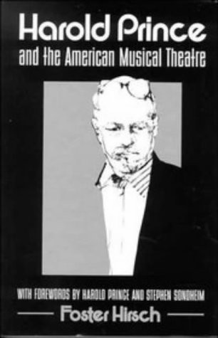 HAROLD PRINCE AND THE AMERICAN MUSICAL THEATER (DIRECTORS By Foster Hirsch *VG+*