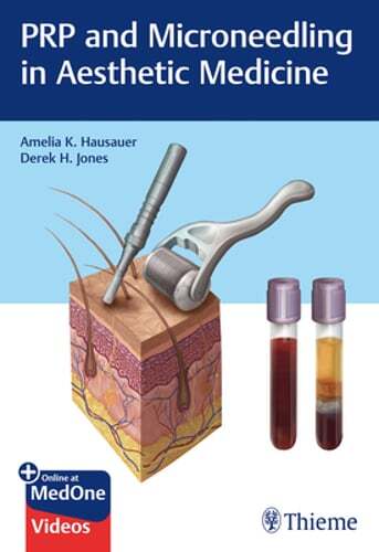 Prp and Microneedling in Aesthetic Medicine by Amelia K Hausauer: New