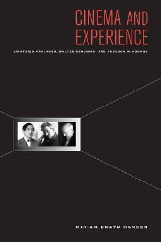 Cinema and Experience: Siegfried Kracauer, Walter Benjamin, and Theodor W – GOOD