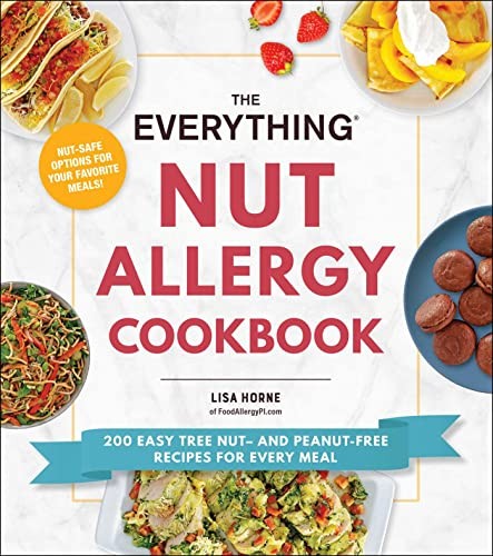 The Everything Nut Allergy Cookbook: 200 Easy T, Horne..