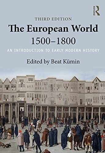 The European World 1500–1800: An – Paperback, by Kümin Beat – Very Good