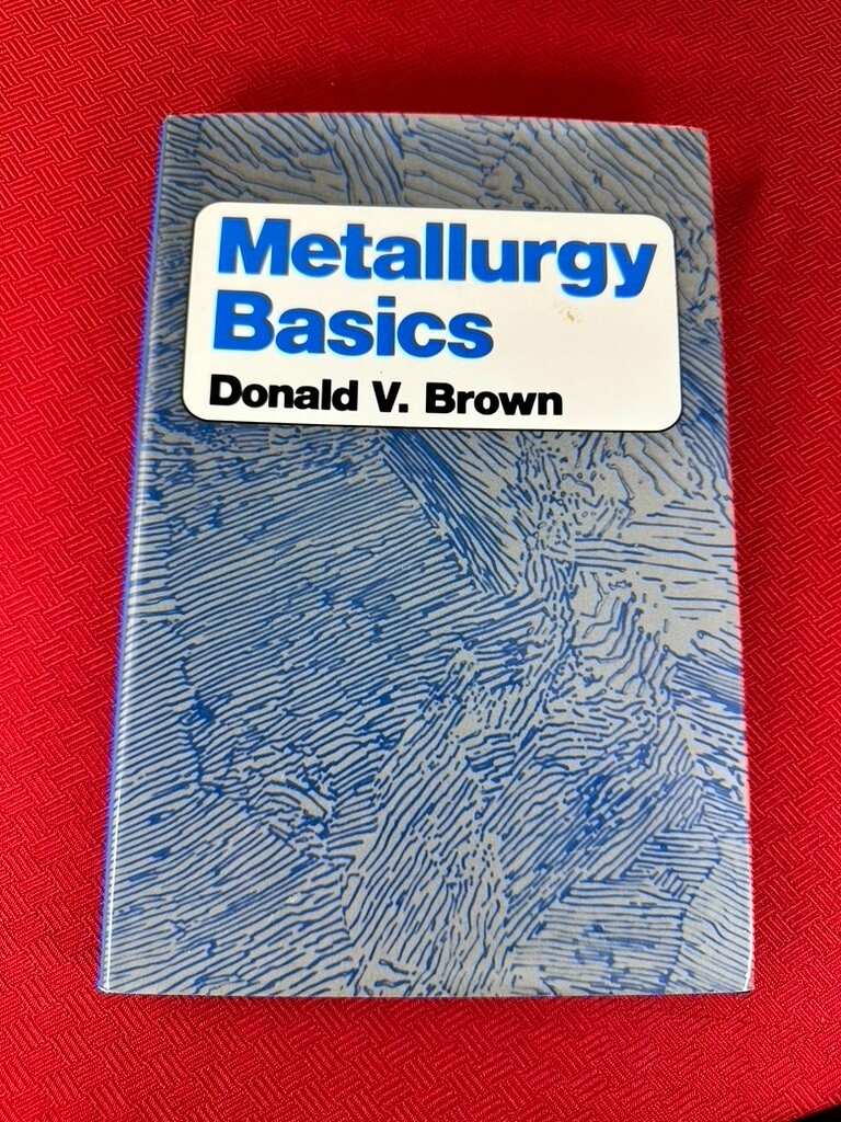 Basic Metallurgy, Brown, Donald Book Metals School Text Book Gift Idea Blue