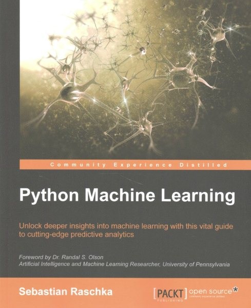Python Machine Learning : Unlock Deeper Insights into Machine Learning With T…