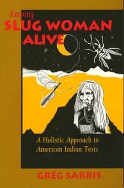 Keeping Slug Woman Alive : A Holistic Approach to American Indian