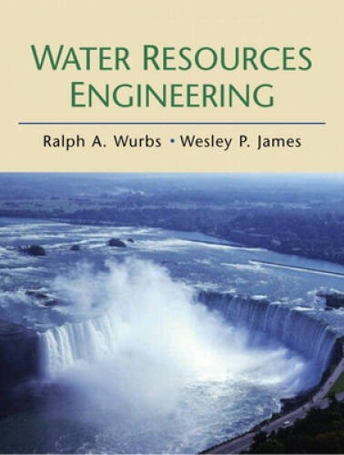 Water Resources Engineering – Paperback By Wurbs, Ralph A. – GOOD