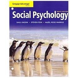 Social Psychology by Saul Kassin; Steven Fein; Hazel Rose Markus