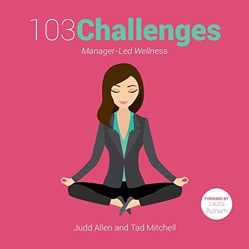 103 Challenges: Manager-Led Wellness, Tad Mitchell