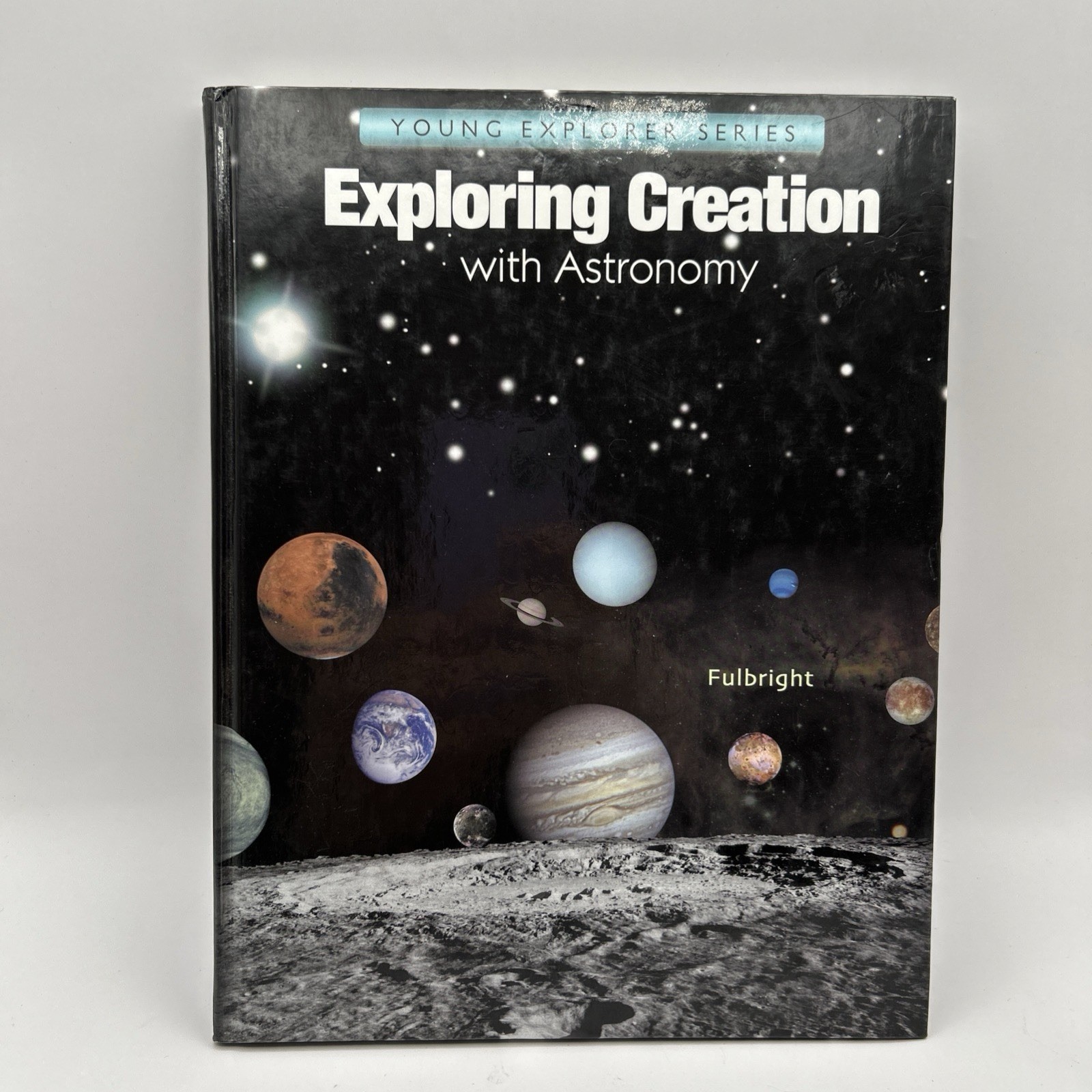Apologia Exploring Creation with Astronomy Student Textbook Young Explorer Ser.