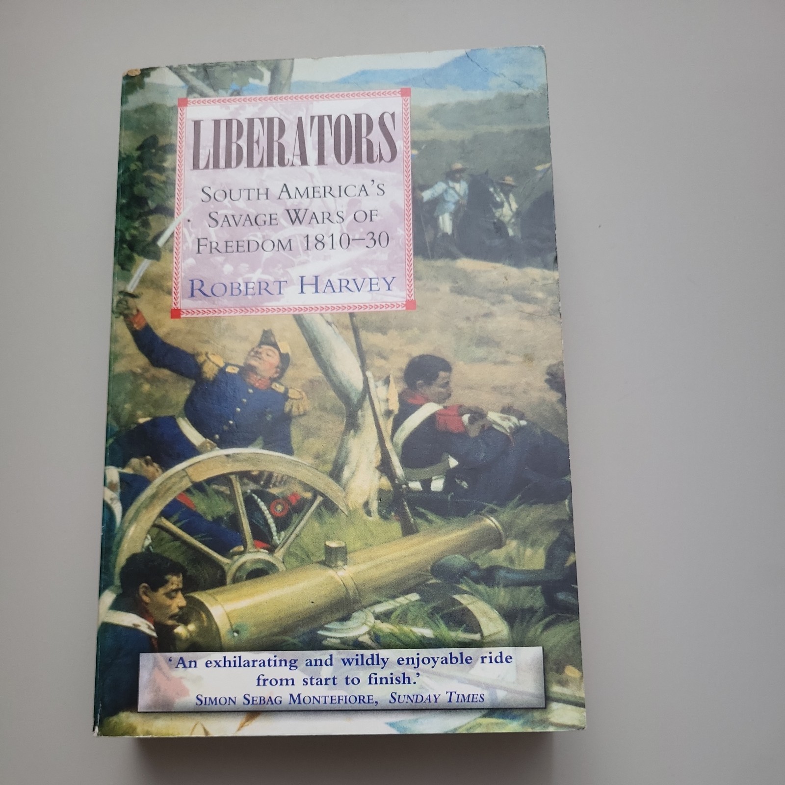 Liberators: South America’s Savage Wars of Freedo… by Harvey, Robert Paperback