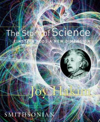 The Story of Science: Einstein Adds a New Dimension – Hardcover – GOOD