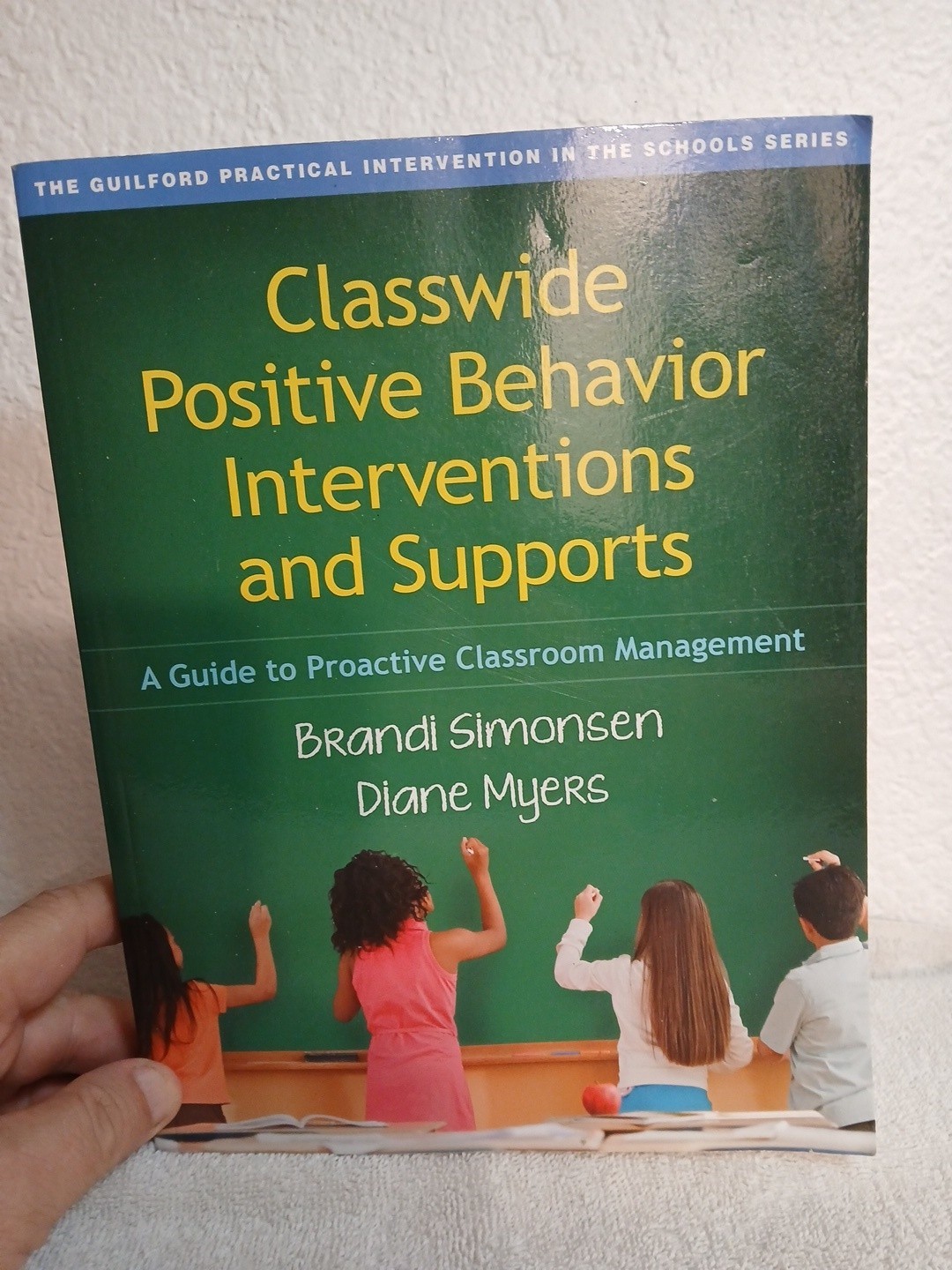 Classwide Positive Behavior Interventions and Supports by Simonsen and Myers