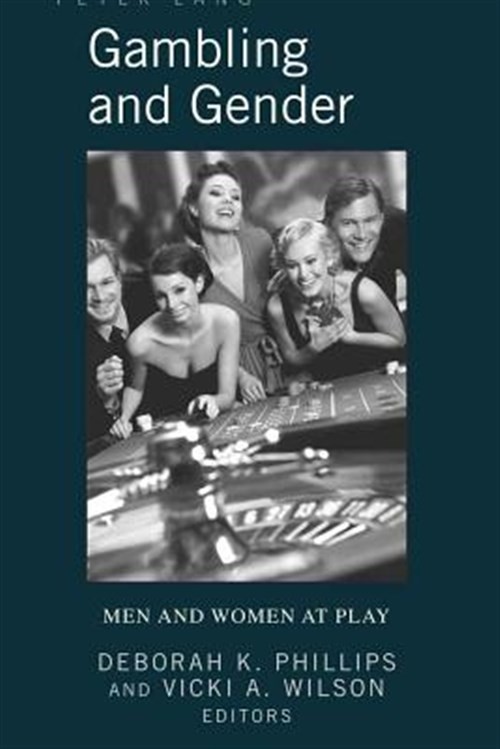 Gambling and Gender : Men and Women at Play, Hardcover by Phillips, Deborah K…