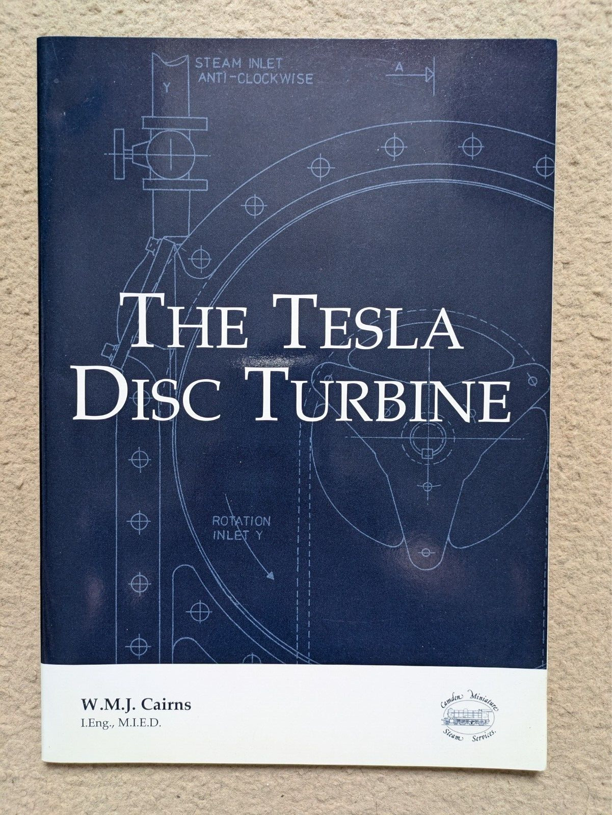 THE TESLA DISC TURBINE – W.M.J. CAIRNS – 2001 – CAMDEN MINIATURE STEAM SERVICES