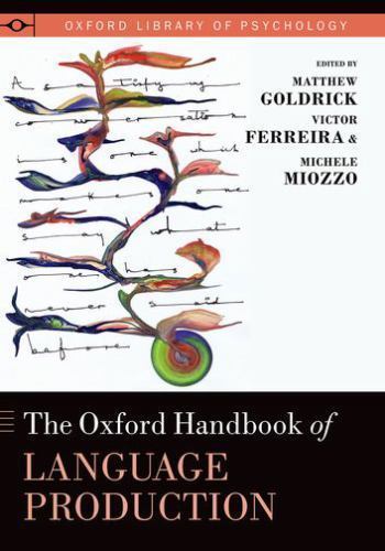 The Oxford Handbook of Language Production (Oxford Library of Psychology)