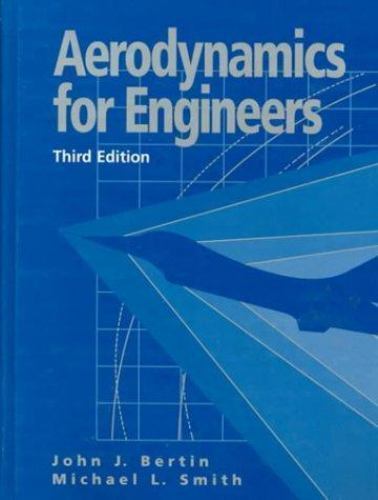 Aerodynamics for Engineers by John J. Bertin; Michael L. Smith