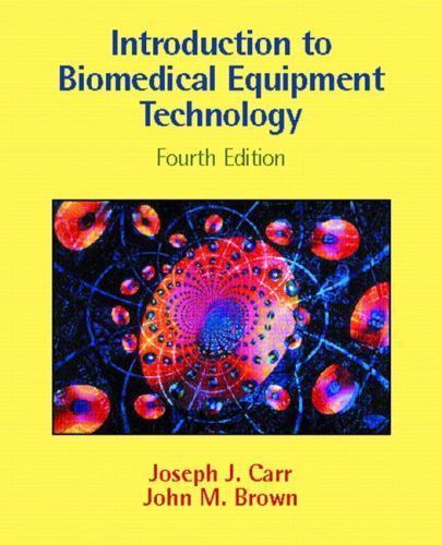 2000 HC Introduction to Biomedical Equipment Technology (4th Edition) by Carr,..