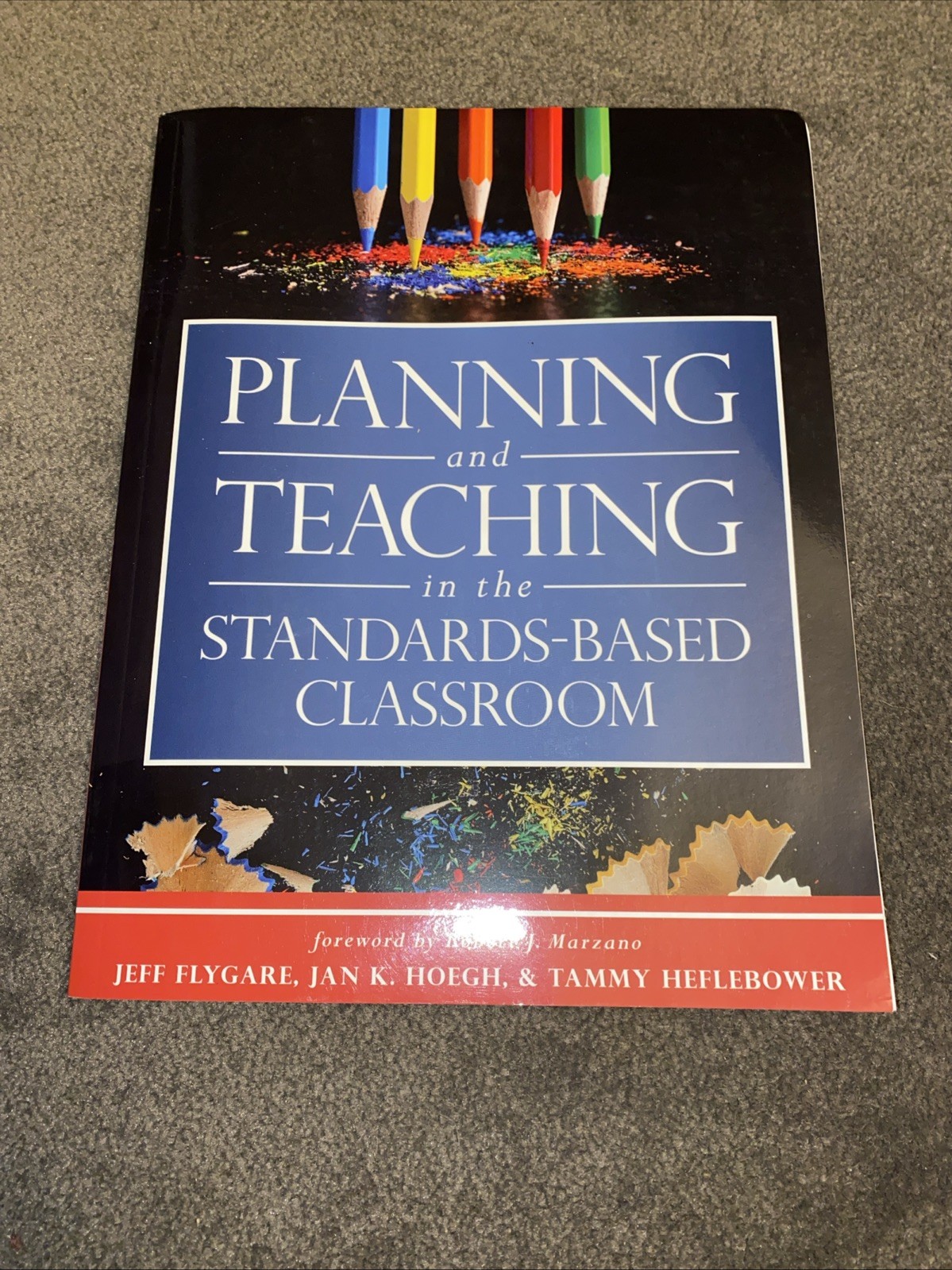 Planning and Teaching in the Standards-Based Classroom, Jeff Flygare,Jan K. Hoeg