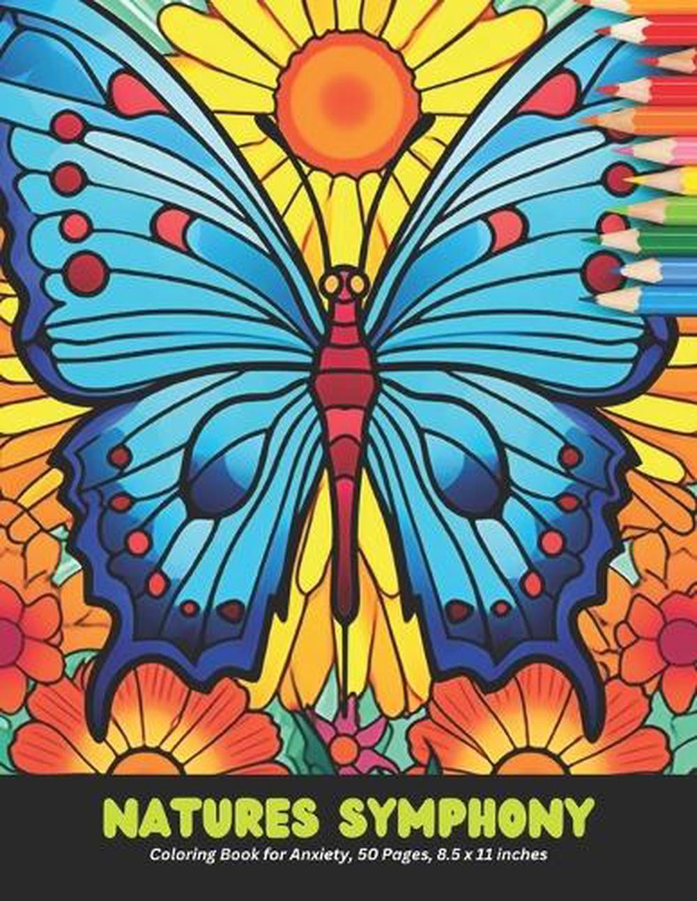 Natures Symphony: Coloring Book for Anxiety, 50 Pages, 8.5 x 11 inches by Ellis