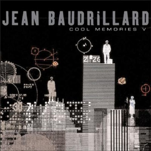 Cool Memories V : 2000 – 2004 Paperback Jean. Baudrillard