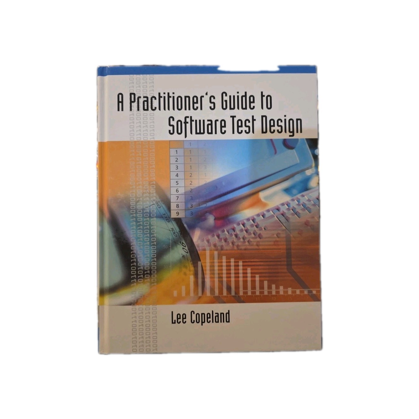 A Practitioner’s Guide to Software Test Design Hardback New Lee Copeland