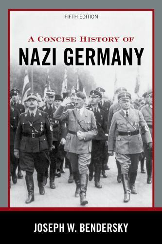 A Concise History of Nazi Germany by Bendersky author of A Concise Histo, Josep