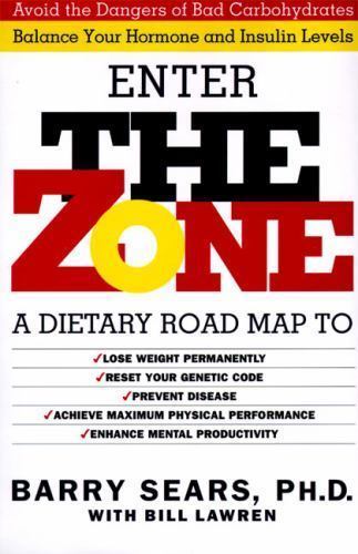 ENTER THE ZONE: A Dietary Road Map by Barry Sears (1ST EDITION) MINT CONDITION