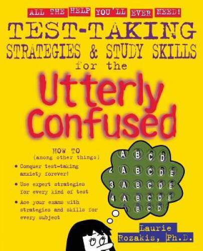 Test Taking Strategies & Study Skills for the Utterly Confused – GOOD