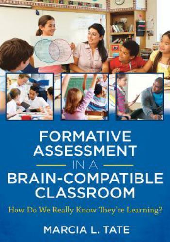 Formative Assessment in a Brain-Compatible Classroom by Tate, Marcia L.