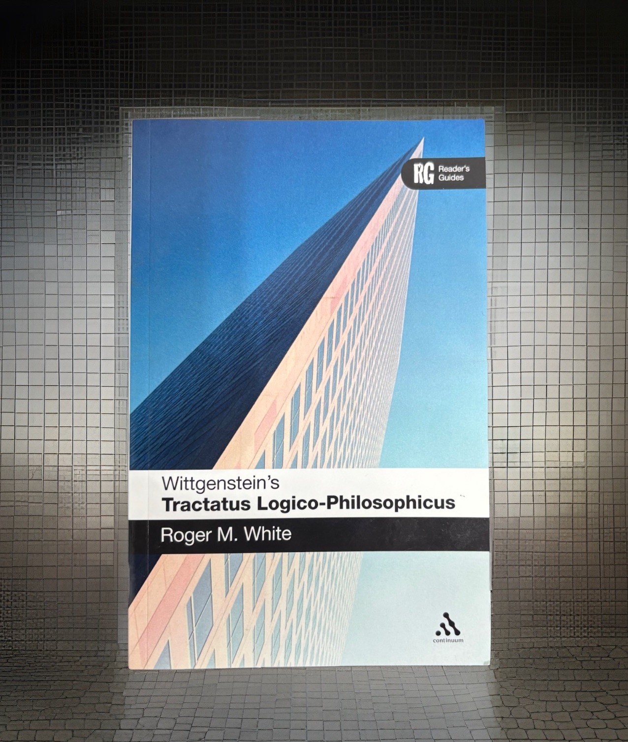 Wittgenstein’s Tractatus Logico-Philosophicus: Reader’s Guide, PB By Roger White
