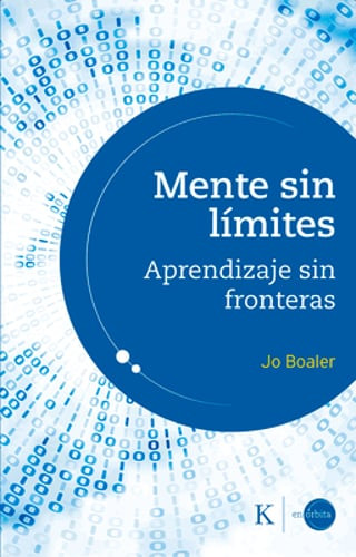 Mente Sin Límites: Aprendizaje Sin Fronteras by Jo Boaler: New