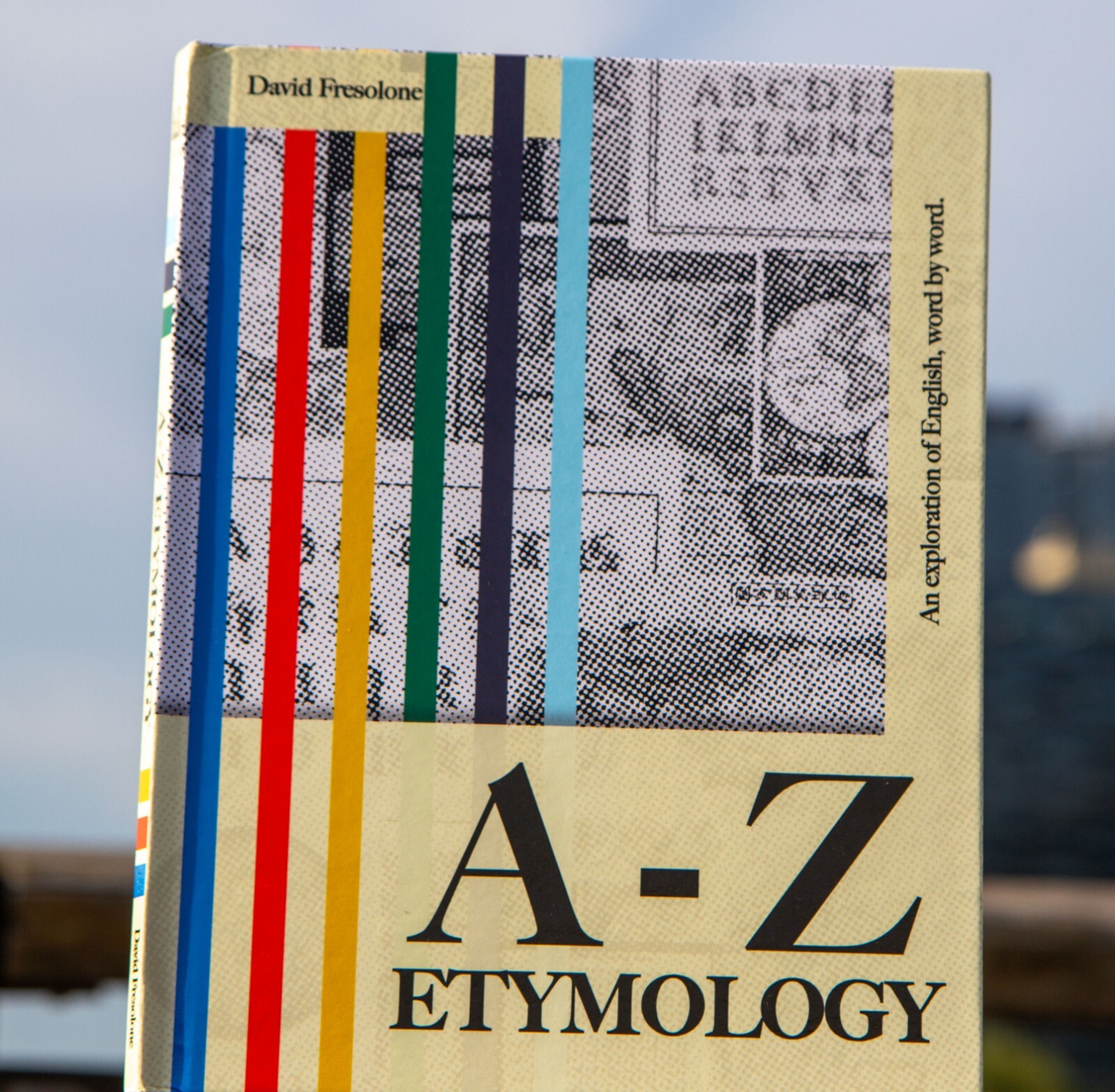 A-Z Etymology: An Exploration of English, Word by Word [HARCOVER COPY]