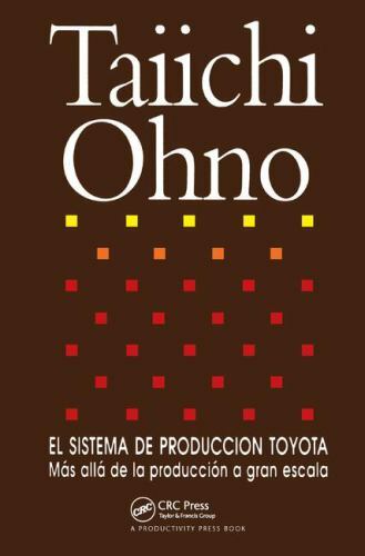 El Sistema de Produccion Toyota/ The Toyota Production System : Mas alla de l…