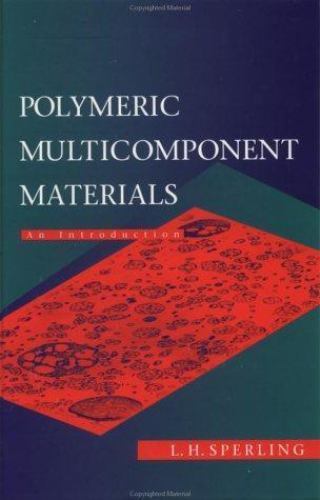 Polymeric Multicomponent Materials : An Introduction by L. H. Sperling (1997,…