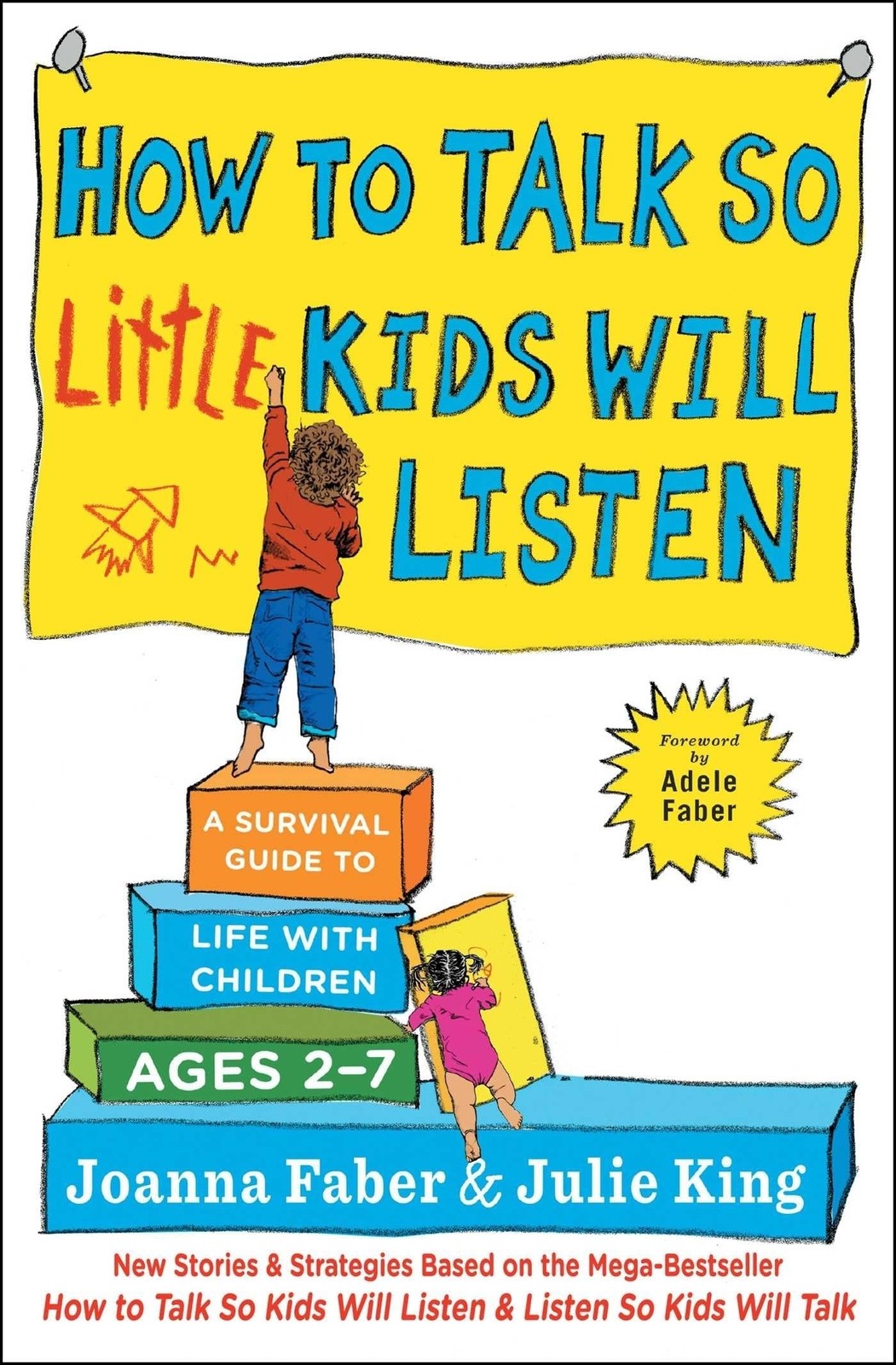 How to Talk so Little Kids Will Listen: A Survival Guide to Life with Childr…