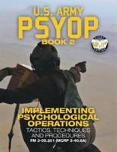 US Army PSYOP Book 2 – Implementing Psychological O… 9781949117097 by U S Army