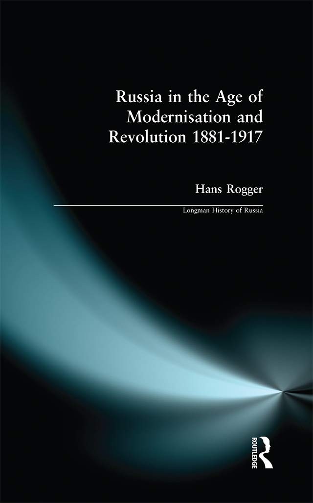 Russia in the Age of Modernisation and Revolution, 1881-1917